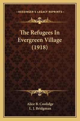 The Refugees In Evergreen Village (1918) 1166572080 Book Cover