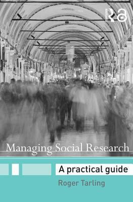 Managing Social Research: A Practical Guide 0415355176 Book Cover