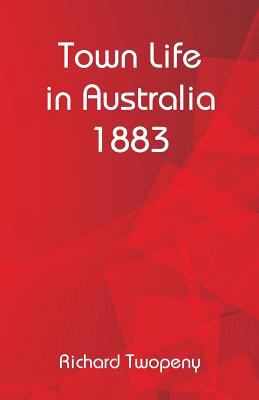 Town Life in Australia 1883 9352970551 Book Cover