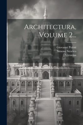 Architectura, Volume 2... [Latin] 1022389874 Book Cover