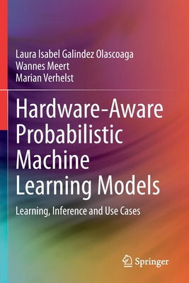 Hardware-Aware Probabilistic Machine Learning M... 3030740447 Book Cover