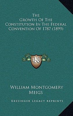 The Growth of the Constitution in the Federal C... 1165227088 Book Cover