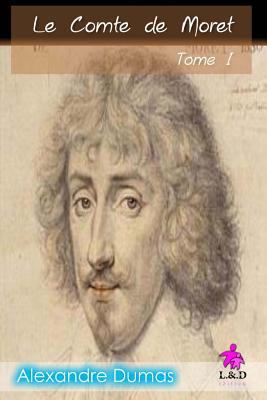 Le Comte de Moret (Tome I) [French] 1727082656 Book Cover