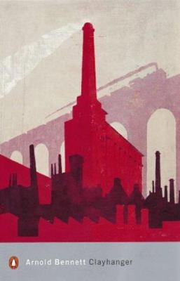 Clayhanger (Penguin Modern Classics) 014118308X Book Cover