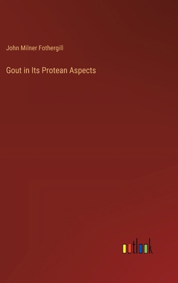 Gout in Its Protean Aspects 3385302641 Book Cover