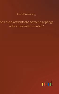 Soll die plattdeutsche Sprache gepflegt oder au... [German] 3732656977 Book Cover