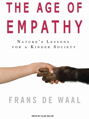 The Age of Empathy: Nature's Lessons for a Kind... 1400113555 Book Cover