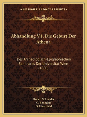 Abhandlung V1, Die Geburt Der Athena: Des Archa... [German] 1168321069 Book Cover