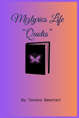 Mizlyrics's Life "Quotes" (Volume I) B0D4VLNK4M Book Cover