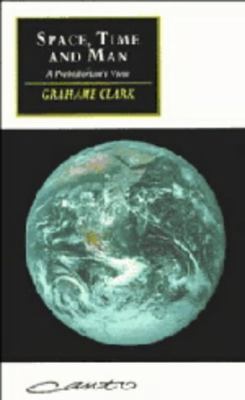 Space, Time and Man: A Prehistorian's View 0521400651 Book Cover