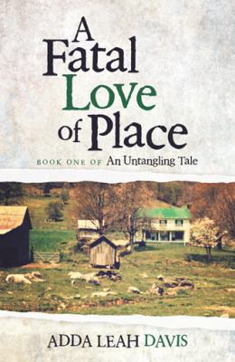 A Fatal Love of Place 1458213390 Book Cover