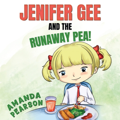 Jenifer Gee and the Runaway Pea! 1787884120 Book Cover