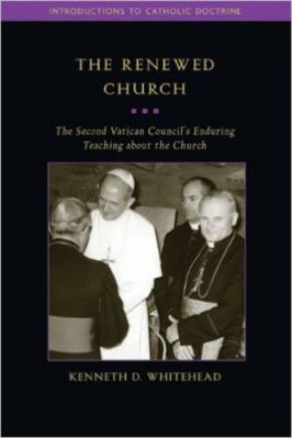The Renewed Church: The Second Vatican Council'... 1932589538 Book Cover