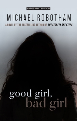 Good Girl, Bad Girl [Large Print] 1432867407 Book Cover