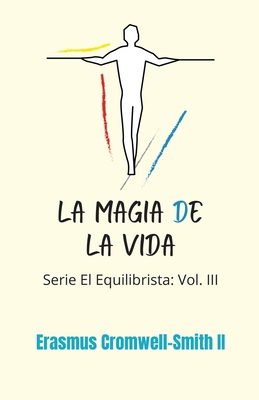 La magia de la vida: serie El Equilibrista: Vol... [Spanish] B0BMPD2PGD Book Cover