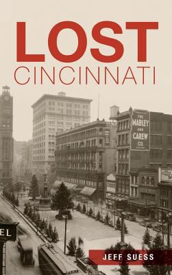 Lost Cincinnati 1540210669 Book Cover