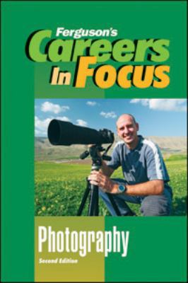 Careers in Focus: Photography, Second Edition 0816073066 Book Cover