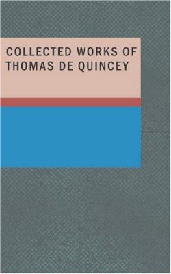 Collected Works of Thomas de Quincey 1434640396 Book Cover