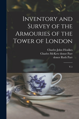 Inventory and Survey of the Armouries of the To... 101773710X Book Cover