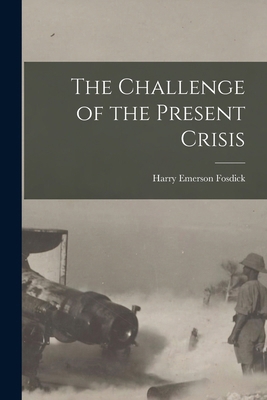 The Challenge of the Present Crisis B0BM6J6G4Y Book Cover