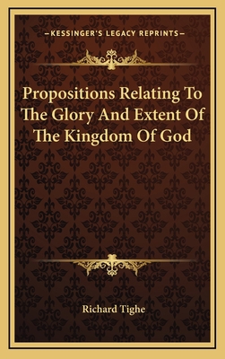 Propositions Relating To The Glory And Extent O... 1168709202 Book Cover