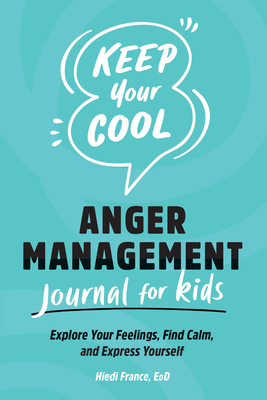 Keep Your Cool: Anger Management Journal for Ki... 1638074941 Book Cover