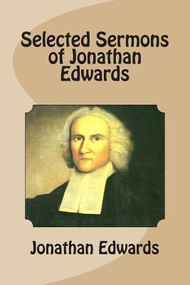 Selected Sermons of Jonathan Edwards 1492741671 Book Cover