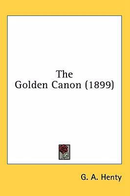 The Golden Canon (1899) 1436516269 Book Cover