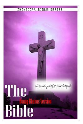 The Bible Douay-Rheims Version, THE SECOND EPIS... 1475281668 Book Cover