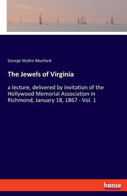 The Jewels of Virginia: a lecture, delivered by... 3337780687 Book Cover