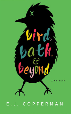 Bird, Bath, and Beyond: A Mystery 1713519445 Book Cover