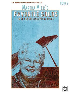 Martha Mier's Favorite Solos, Bk 2: 10 of Her O... 0739039326 Book Cover