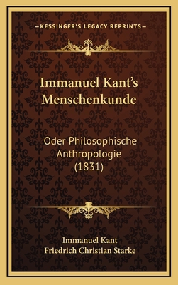 Immanuel Kant's Menschenkunde: Oder Philosophis... [German] 1166104982 Book Cover
