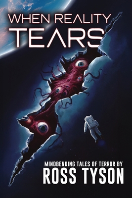 When Reality Tears: Terrifying Tales of Horror,... 1963107403 Book Cover