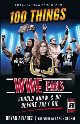 100 Things WWE Fans Should Know & Do Before The... 1629376930 Book Cover
