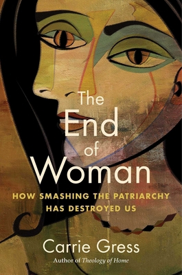 The End of Woman: How Smashing the Patriarchy H... 1684515297 Book Cover