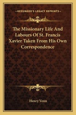 The Missionary Life And Labours Of St. Francis ... 1162984643 Book Cover