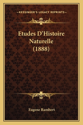 Etudes D'Histoire Naturelle (1888) [French] 1167652606 Book Cover