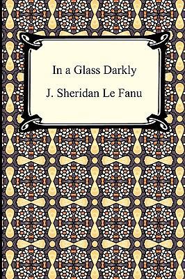In a Glass Darkly 1420934171 Book Cover
