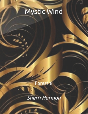 Mystic Wind: Forest 8 B084DH5MS3 Book Cover