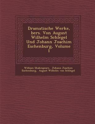 Dramatische Werke, Bers. Von August Wilhelm Sch... [German] 1288146523 Book Cover