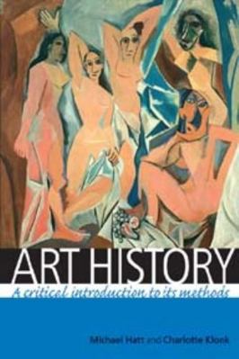 Art History: A Critical Introduction to Its Met... 0719069599 Book Cover