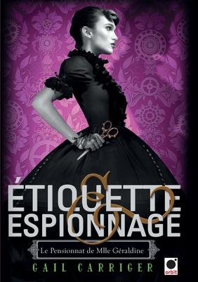 Etiquette & espionnage (Le Pensionnat de Mlle G... [French] 2360510762 Book Cover