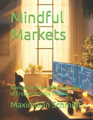 Mindful Markets: Navigating the Highs and Lows ... B0D1BZC2NT Book Cover