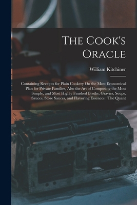 The Cook's Oracle: Containing Receipts for Plai... 101621703X Book Cover