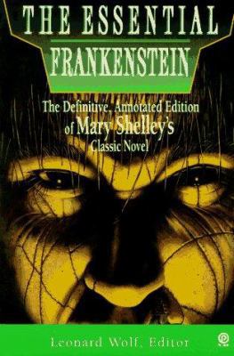The Essential Frankenstein: The Definitive, Ann... 0452269687 Book Cover