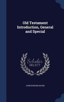 Old Testament Introduction, General and Special 1340217406 Book Cover