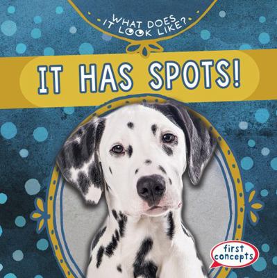 It Has Spots! 1538284766 Book Cover