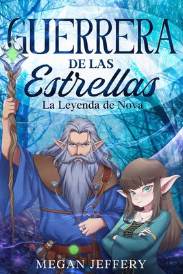 Guerrera De Las Estrellas: La Leyenda de Nova (... [Spanish] B0DJR97WWQ Book Cover