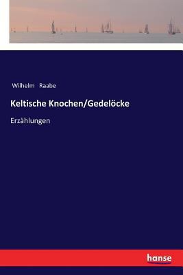 Keltische Knochen/Gedelöcke: Erzählungen [German] 3337360777 Book Cover